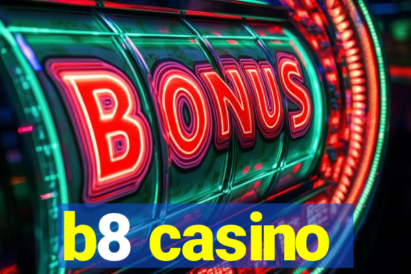 b8 casino